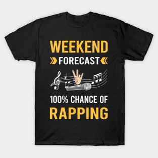 Weekend Forecast Rapping Rap Rapper T-Shirt